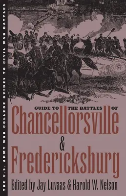 Ghid pentru bătăliile de la Chancellorsville și Fredericksburg - Guide to the Battles of Chancellorsville and Fredericksburg