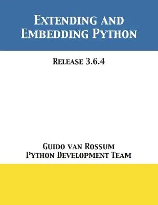 Extinderea și încorporarea Python: Versiunea 3.6.4 - Extending and Embedding Python: Release 3.6.4