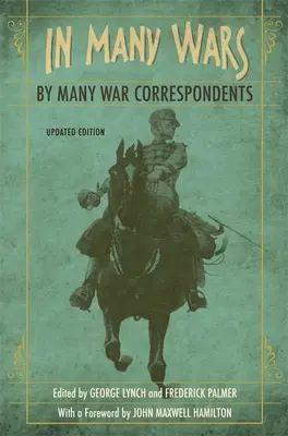În multe războaie, de mulți corespondenți de război - In Many Wars, by Many War Correspondents