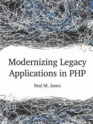 Modernizarea aplicațiilor vechi în PHP - Modernizing Legacy Applications in PHP