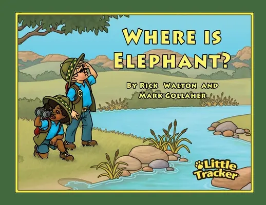 Unde este Elefantul? Little Tracker Safari Series - Where is Elephant?: Little Tracker Safari Series