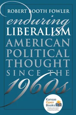 Enduring Liberalism: American Political Thought Since the 1960s (Gândirea politică americană începând cu anii 1960) - Enduring Liberalism: American Political Thought Since the 1960s