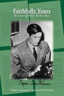 Faithfully Yours: Scrisorile lui Byron Herbert Reece - Faithfully Yours: The Letters of Byron Herbert Reece
