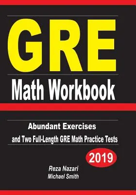 GRE Math Workbook: Exerciții abundente și două teste de practică GRE Math complete - GRE Math Workbook: Abundant Exercises and Two Full-Length GRE Math Practice Tests