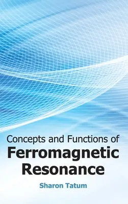 Concepte și funcții ale rezonanței feromagnetice - Concepts and Functions of Ferromagnetic Resonance