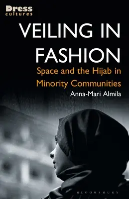 Veiling in Fashion: Spațiul și Hijab-ul în comunitățile minoritare - Veiling in Fashion: Space and the Hijab in Minority Communities