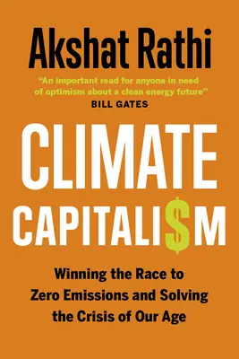 Capitalismul climatic: Winning the Race to Zero Emissions and Solving the Crisis of Our Age - Climate Capitalism: Winning the Race to Zero Emissions and Solving the Crisis of Our Age