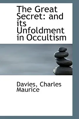 Marele secret: și dezvăluirea sa în ocultism (The Great Secret: And Its Unfoldment in Occultism) - The Great Secret: And Its Unfoldment in Occultism