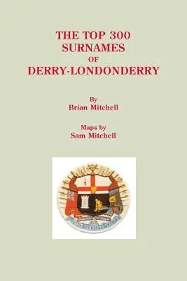 Top 300 nume de familie din Derry-Londonderry - Top 300 Surnames of Derry-Londonderry