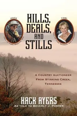 Dealuri, afaceri și alambicuri: Un licitator de țară din Stinking Creek, Tennessee - Hills, Deals, and Stills: A Country Auctioneer from Stinking Creek, Tennessee