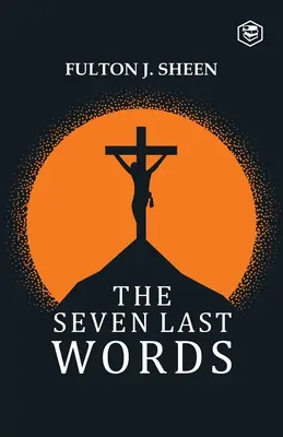Cele șapte ultime cuvinte - The Seven Last Words