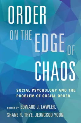 Ordinea la marginea haosului: Psihologia socială și problema ordinii sociale - Order on the Edge of Chaos: Social Psychology and the Problem of Social Order