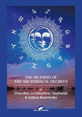 Semnificația celor 360 de grade zodiacale - The Meaning of The 360 Zodiacal Degrees