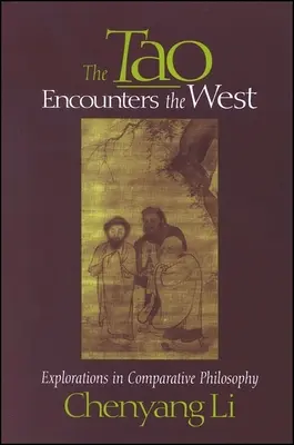 Tao întâlnește Occidentul: Explorări în filosofia comparată - The Tao Encounters the West: Explorations in Comparative Philosophy