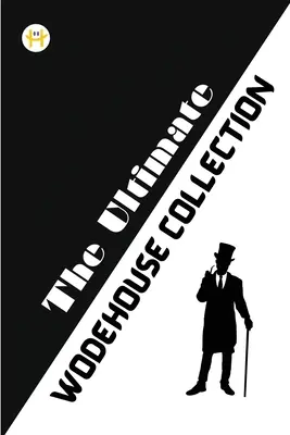 Ultima colecție Wodehouse - The Ultimate Wodehouse Collection