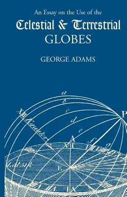 Un eseu privind utilizarea globurilor celeste și terestre - An Essay on the Use of the Celestial and Terrestrial Globes