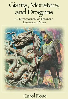 Giganți, monștri și dragoni: O enciclopedie a folclorului, legendei și mitului - Giants, Monsters, and Dragons: An Encyclopedia of Folklore, Legend, and Myth
