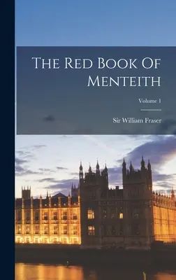 Cartea roșie a lui Menteith; Volumul 1 - The Red Book Of Menteith; Volume 1