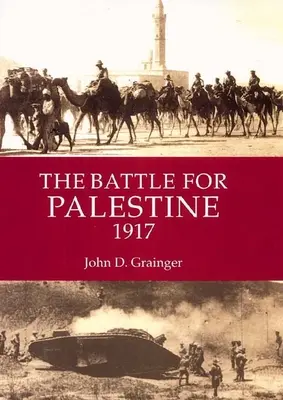 Bătălia pentru Palestina 1917 - The Battle for Palestine 1917
