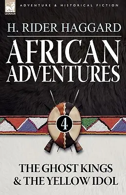 Aventuri în Africa: 4-Regii fantomă & Idolul galben - African Adventures: 4-The Ghost Kings & the Yellow Idol