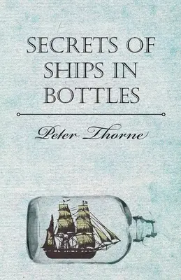 Secretele navelor în sticle - Secrets of Ships in Bottles