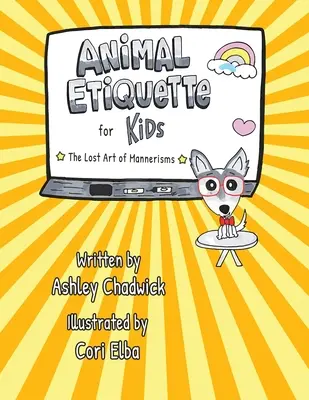Animal Etiquette for Kids: arta pierdută a manierismelor - Animal Etiquette for Kids: the lost art of mannerisms