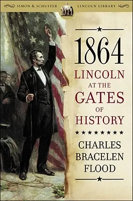 1864: Lincoln la porțile istoriei - 1864: Lincoln at the Gates of History