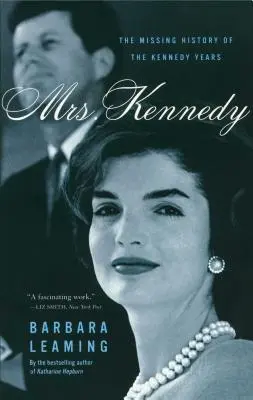 Doamna Kennedy: The Missing History of the Kennedy Years (Istoria lipsă a anilor Kennedy) - Mrs. Kennedy: The Missing History of the Kennedy Years