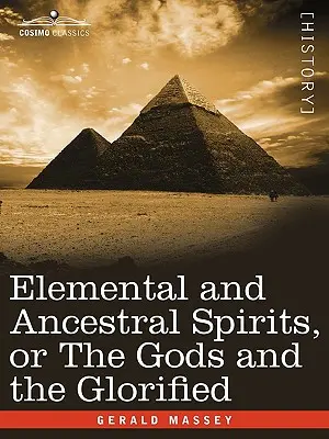 Spiritele elementare și ancestrale, sau zeii și cei glorificați - Elemental and Ancestral Spirits, or the Gods and the Glorified
