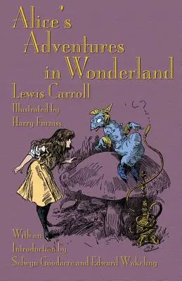 Aventurile lui Alice în Țara Minunilor: Ilustrată de Harry Furniss - Alice's Adventures in Wonderland: Illustrated by Harry Furniss