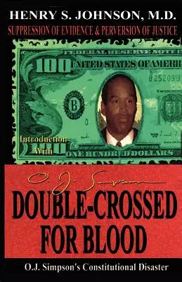 Double Crossed for Blood: Dezastrul constituțional al lui O.J. Simpson - Double Crossed for Blood: O.J. Simpson's Constitutional Disaster