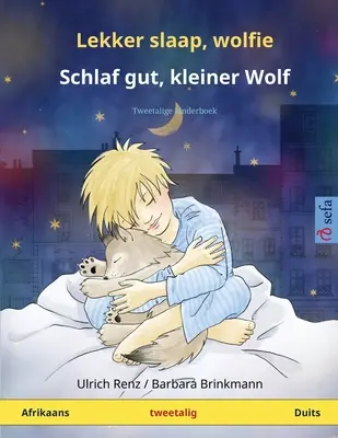 Lekker slaap, wolfie - Schlaf gut, kleiner Wolf (afrikaans - germană): Carte bilingvă pentru copii - Lekker slaap, wolfie - Schlaf gut, kleiner Wolf (Afrikaans - Duits): Tweetalige kinderboek