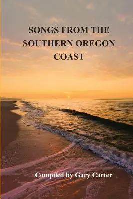 Cântece de pe coasta de sud a Oregonului - Songs from the Southern Oregon Coast