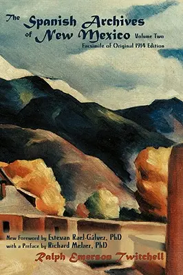 Arhivele spaniole din New Mexico, vol. doi (Hardcover) - The Spanish Archives of New Mexico, Vol. Two (Hardcover)