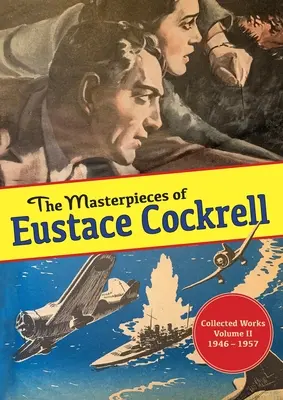 Capodoperele lui Eustace Cockrell: Opere colecționate, volumul II, 1946-1957 - The Masterpieces of Eustace Cockrell: Collected Works, Volume II, 1946-1957