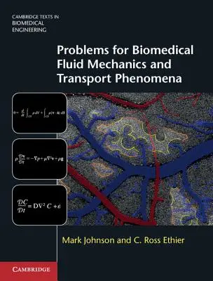 Probleme pentru mecanica fluidelor biomedicale și fenomene de transport - Problems for Biomedical Fluid Mechanics and Transport Phenomena