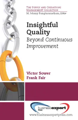 Insightful Quality: Dincolo de îmbunătățirea continuă - Insightful Quality: Beyond Continuous Improvement