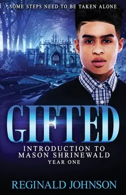 Gifted: Prezentarea lui Mason Shrinewald: Anul unu - Gifted: Introduction of Mason Shrinewald: Year One