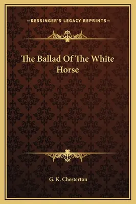 Balada calului alb (The Ballad Of The White Horse) - The Ballad Of The White Horse