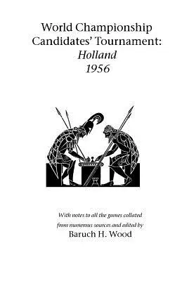 Turneul Campionatului Mondial al Candidaților - Olanda 1956 (Wood Baruch (Barry) H.) - World Championship Candidates' Tournament - Holland 1956 (Wood Baruch (Barry) H.)