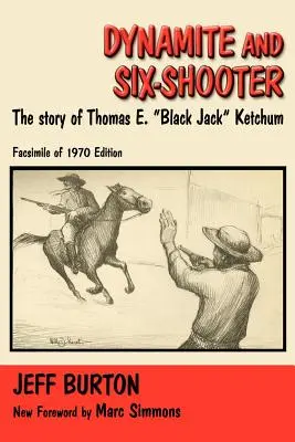 Dynamite și Six-Shooter: Povestea lui Thomas E. Black Jack