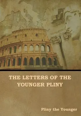 Scrisorile tânărului Pliniu - The Letters of the Younger Pliny