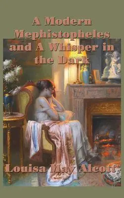 Un Mefistofel modern și O șoaptă în întuneric - A Modern Mephistopheles and A Whisper in the Dark