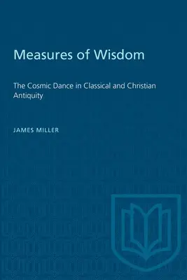 Măsurile înțelepciunii: Dansul cosmic în Antichitatea clasică și creștină - Measures of Wisdom: The Cosmic Dance in Classical and Christian Antiquity
