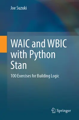 Waic și Wbic cu Python Stan: 100 de exerciții pentru construirea logicii - Waic and Wbic with Python Stan: 100 Exercises for Building Logic