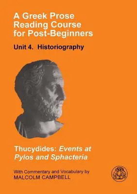 Un curs de lectură a prozei grecești pentru post-debutanți: Istoriografie: Thucydides: Evenimentele de la Pylos și Sphacteria - A Greek Prose Reading Course for Post-Beginners: Historiography: Thucydides: Events at Pylos and Sphacteria