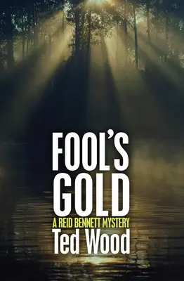 Fool's Gold: Un mister Reid Bennett - Fool's Gold: A Reid Bennett Mystery