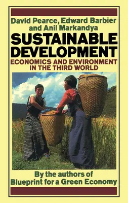 Dezvoltare durabilă: Economie și mediu în lumea a treia - Sustainable Development: Economics and Environment in the Third World