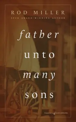 Tată pentru mulți fii - Father unto Many Sons