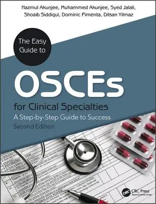 The Easy Guide to OSCEs for Specialties: A Step-by-Step Guide to Success, Ediția a doua - The Easy Guide to OSCEs for Specialties: A Step-by-Step Guide to Success, Second Edition